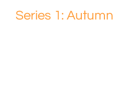 Series 1 Autumn